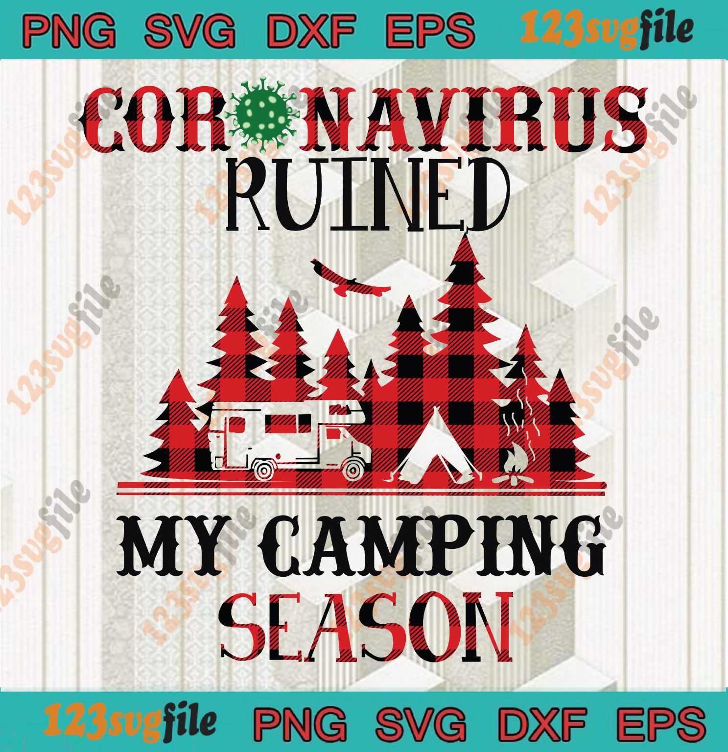 Coronavirus Ruined, My Camping Season, Buffalo Plaid, SVG ...