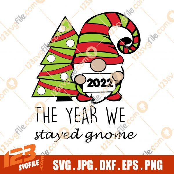 2020 The Year We Stayed Gnome Merry Christmas SVG PNG EPS DXF Cricut