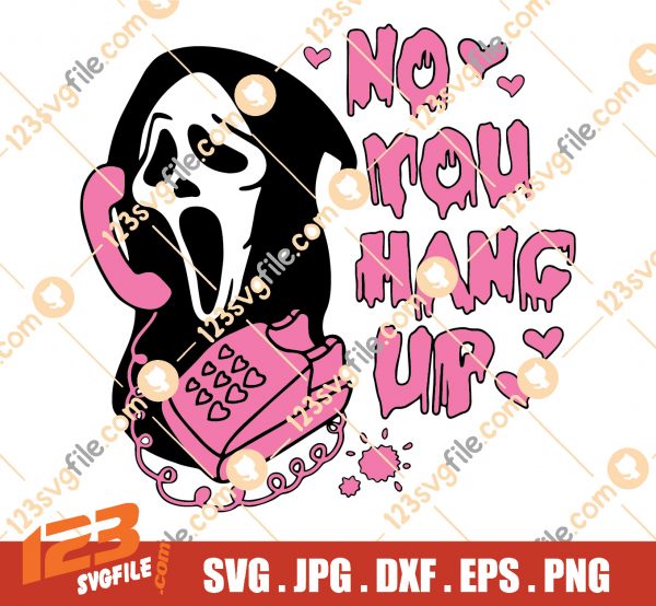 No You Hang Up SVG, Cut File, Png, Ai, Eps, Jpg, Instant Download, DIY